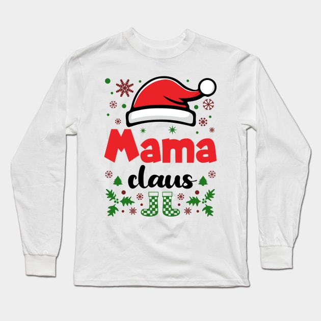 Mama Claus Christmas Mom Long Sleeve T-Shirt by JaussZ